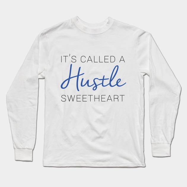 It's called a hustle sweetheart Long Sleeve T-Shirt by myparkstyle